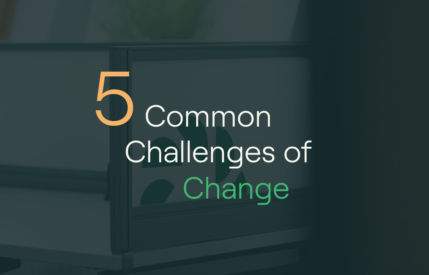 5 Common Challenges of Change - Blog Banner by Perform Partners